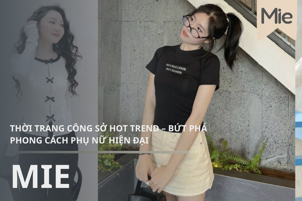THỜI TRANG CÔNG SỞ HOT TREND